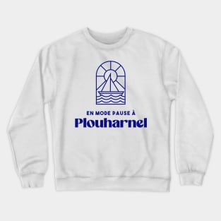 Plouharnel in pause mode - Brittany Morbihan 56 BZH Sea Crewneck Sweatshirt